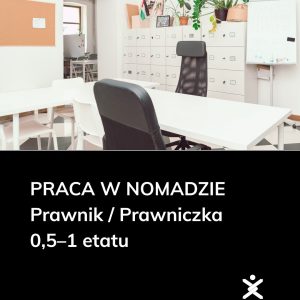 stowarzyszenie nomada (wrocław) rekrutuje: prawnik / prawniczka (0,5–1 etatu)...