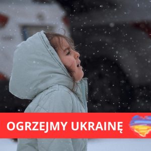 Ogrzejmy Ukrainę!...