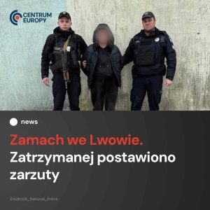 Podejrzaną o dokonanie zamachu we Lwowie jest 33-letnia mieszkanka Kostopola w o...