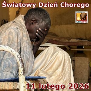 Tegoroczne orędzie papieża Leona XIV na Światowy Dzień Chorego nosi tytuł: „Współczucie Samarytanina: MIŁOWAĆ,...
