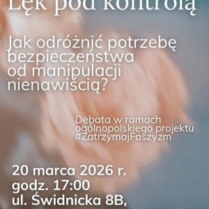 coraz częściej widzimy, jak strach jest instrumentalnie zarządzany i wykorzystywany.