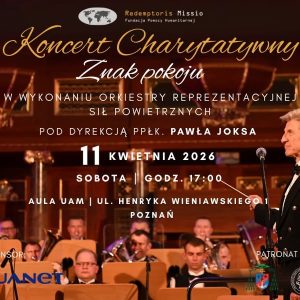 Zapraszamy na wyjątkowy Koncert Charytatywny w wykonaniu Orkiestra Reprezentacyj...