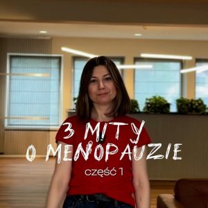 3 mity o menopauzie | część 1...