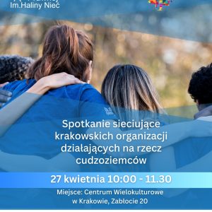 Serdecznie zapraszamy na spotkanie sieciujące krakowskich organizacji działających na rzecz cudzozie...