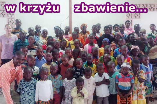 W krzyżu cierpienie, w krzyżu zbawienie, w krzyżu miłości nauka....