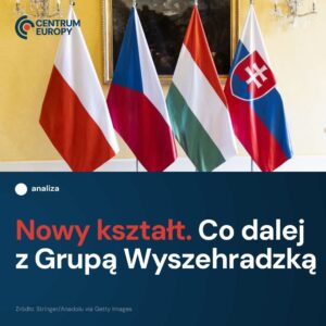 Dawna V4 była klubem ideologicznym. Nowa będzie stołem negocjacyjnym dla niedopa...