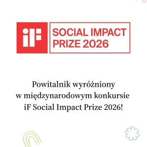 Dostałyśmy międzynarodowe wyróżnienie iF Social Impact Prize 2026!...