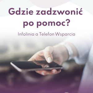 Nie wiesz, gdzie zadzwonić po pomoc?...