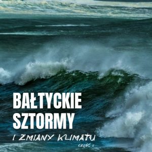 Ostatnio przybliżyliśmy Wam sztormy, które szczególnie zapisały się w najnowszej historii Bałtyku. ...