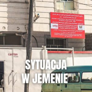 Mniej niż 200 km. Tyle dzieli misje Caritas Polska w Jemenie od linii frontu....