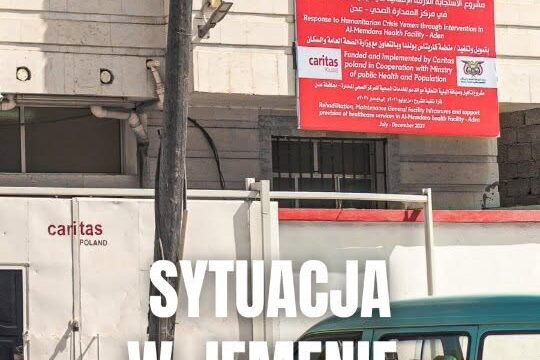 Mniej niż 200 km. Tyle dzieli misje Caritas Polska w Jemenie od linii frontu....