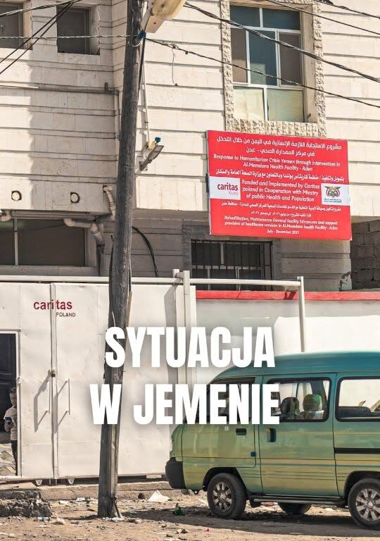 Mniej niż 200 km. Tyle dzieli misje Caritas Polska w Jemenie od linii frontu....