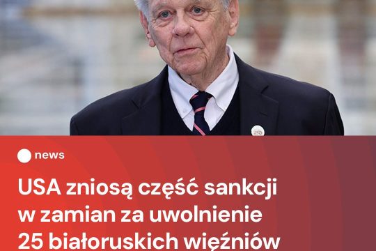 Stany Zjednoczone znoszą sankcje w zamian za uwolnienie kolejnych 25 białoruskic...