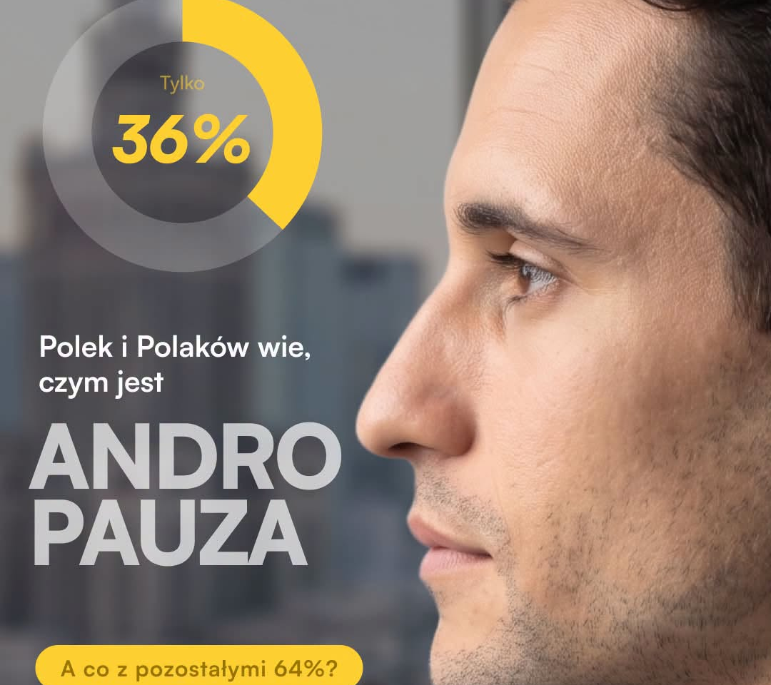 Tylko 36% kobiet i mężczyzn w Polsce deklaruje, że wie, czym jest andropauza….